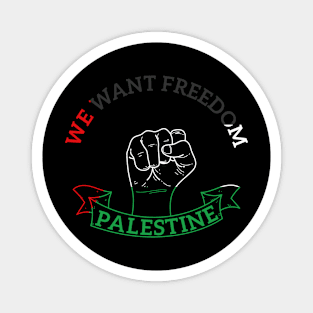 We Want Freedom And Peace In Palestine - Stop This War Magnet